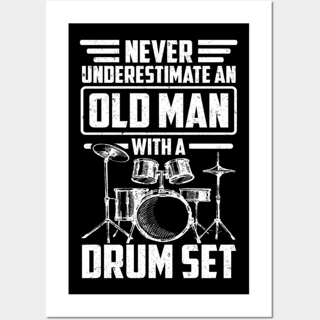 Never Underestimate An Old Man With A Drum Set Wall Art by SilverTee